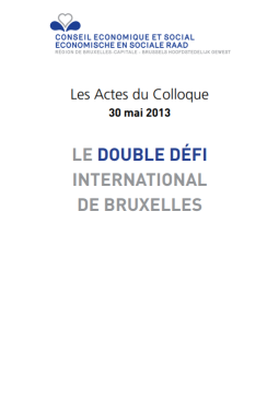 Les Actes du Colloque 2013 - Le double défi international de Bruxelles